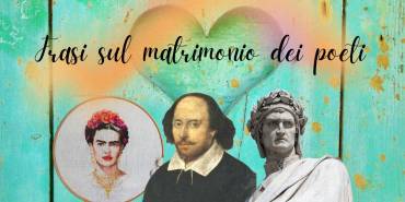 Frasi per il matrimonio dei poeti: le più belle citazioni d’amore