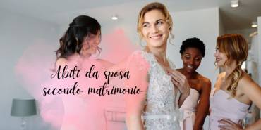 Abiti da sposa per il secondo matrimonio: regole di stile e tendenze