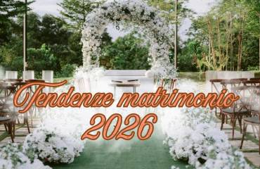 Tendenze matrimonio 2026: guida completa tra stile, storia e idee wow
