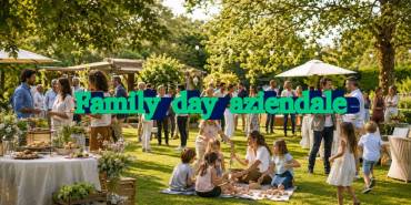 Family day aziendale: come organizzarlo al meglio
